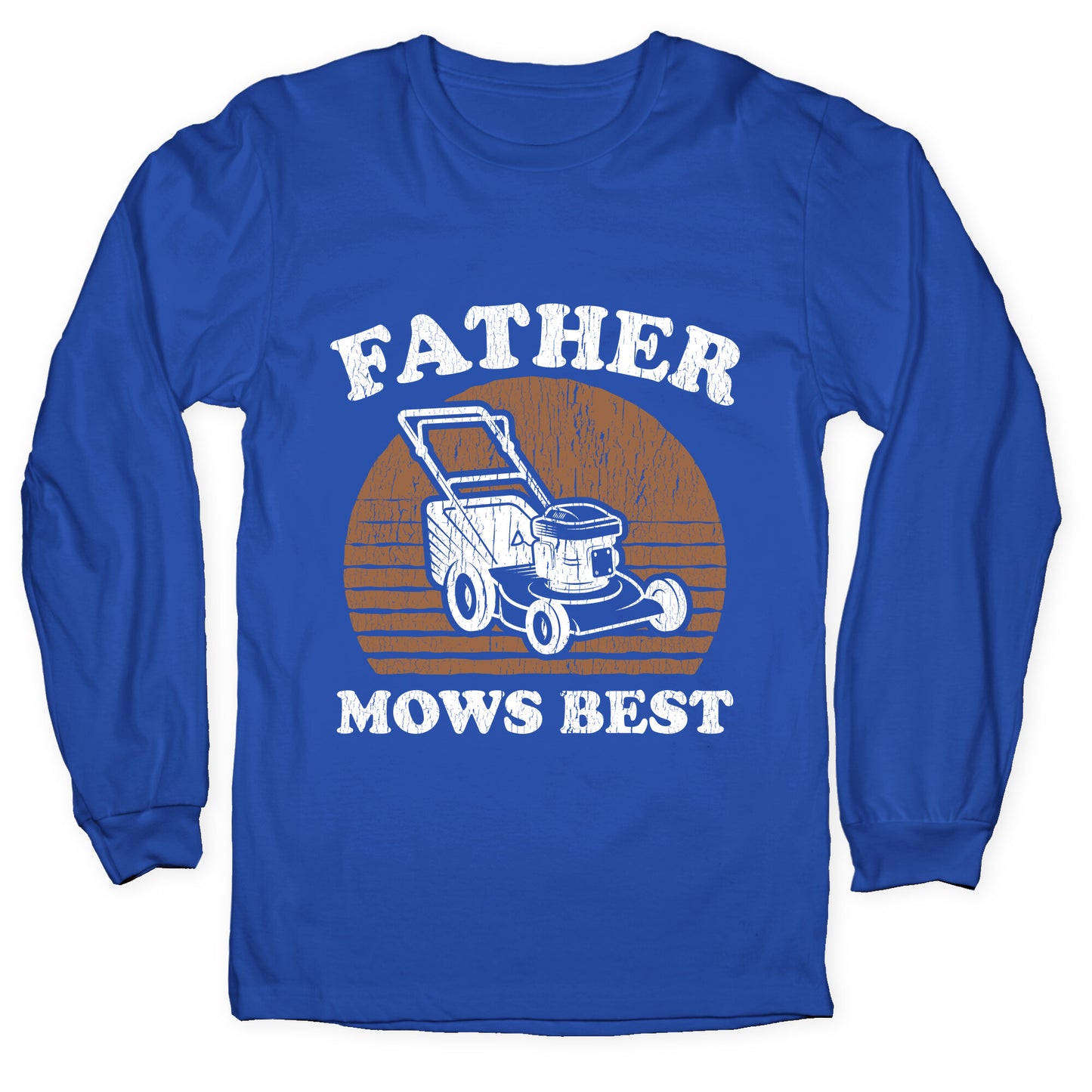 Father Mows Best Fathers Day Longsleeve Tee