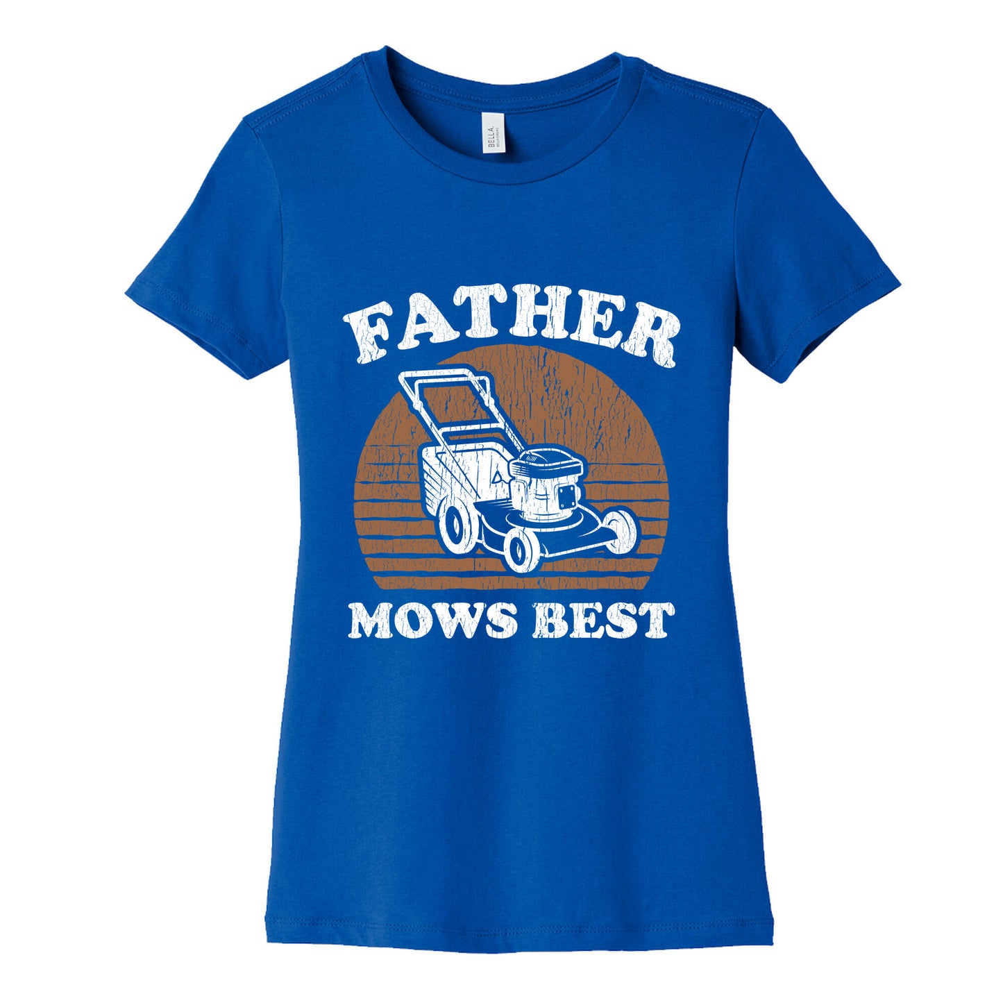 Father Mows Best Fathers Day Womens Cotton Tee