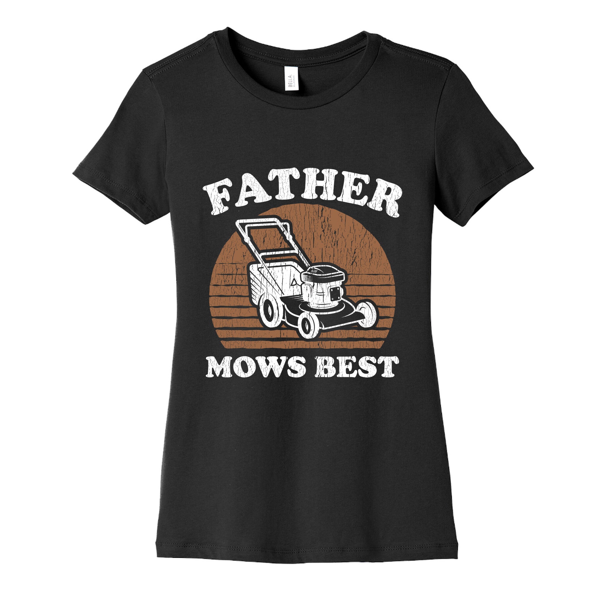 Father Mows Best Fathers Day Womens Cotton Tee