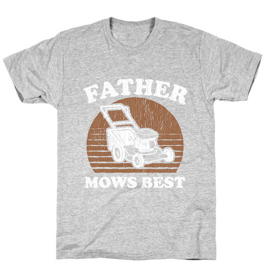 Father Mows Best Fathers Day T-Shirt