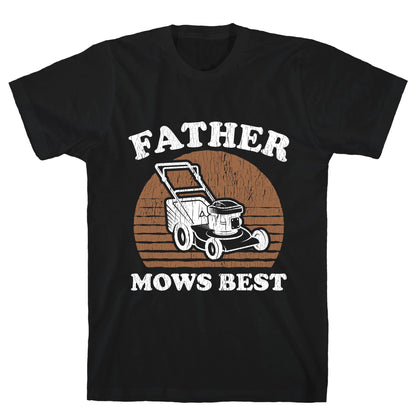 Father Mows Best Fathers Day T-Shirt