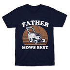 Father Mows Best Fathers Day T-Shirt