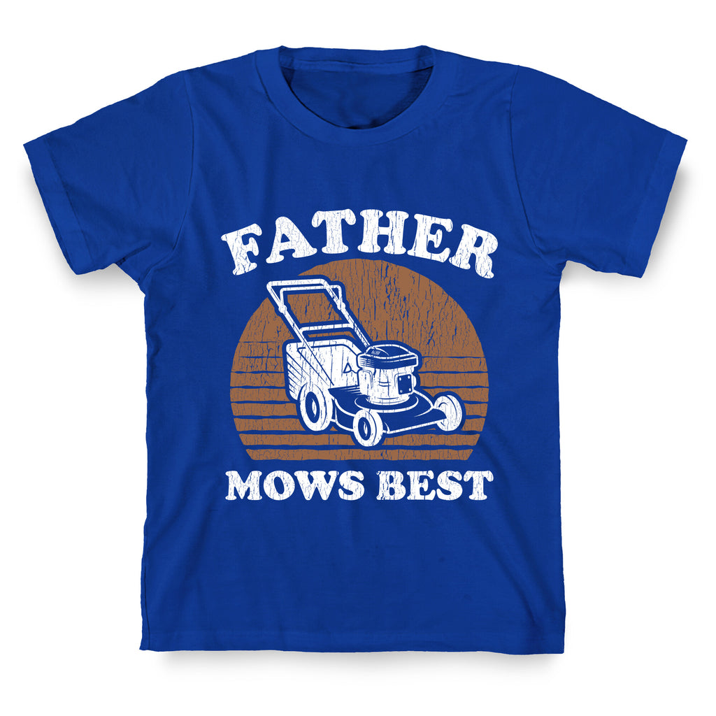 Father Mows Best Fathers Day T-Shirt