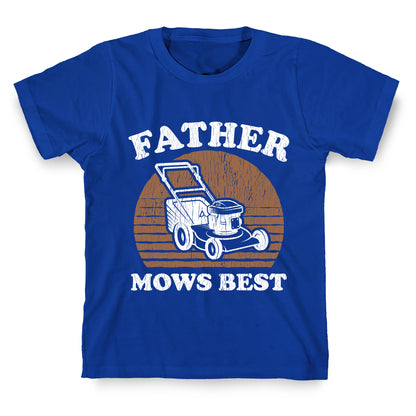 Father Mows Best Fathers Day T-Shirt
