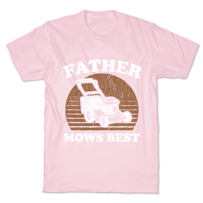 Father Mows Best Fathers Day T-Shirt