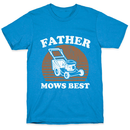 Father Mows Best Fathers Day T-Shirt