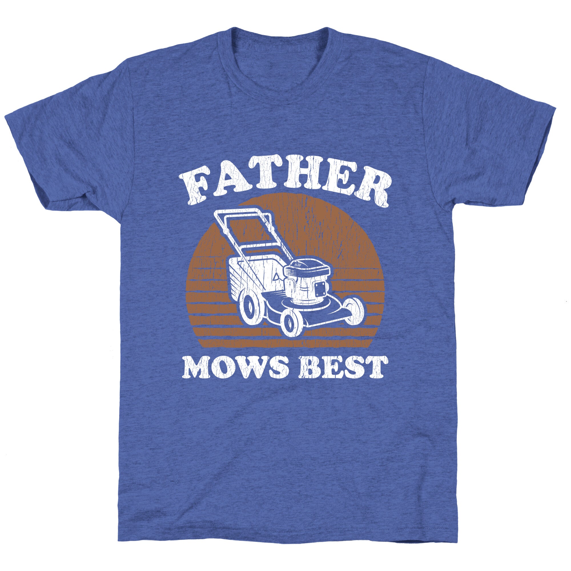 Father Mows Best Fathers Day Unisex Triblend Tee