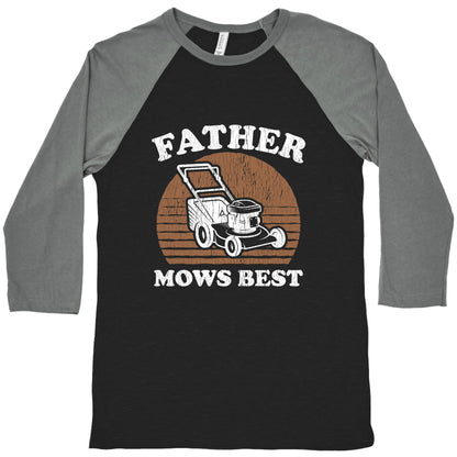Father Mows Best Fathers Day Baseball Tee
