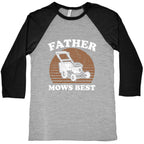 Father Mows Best Fathers Day Baseball Tee