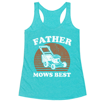 Father Mows Best Fathers Day Racerback Tank