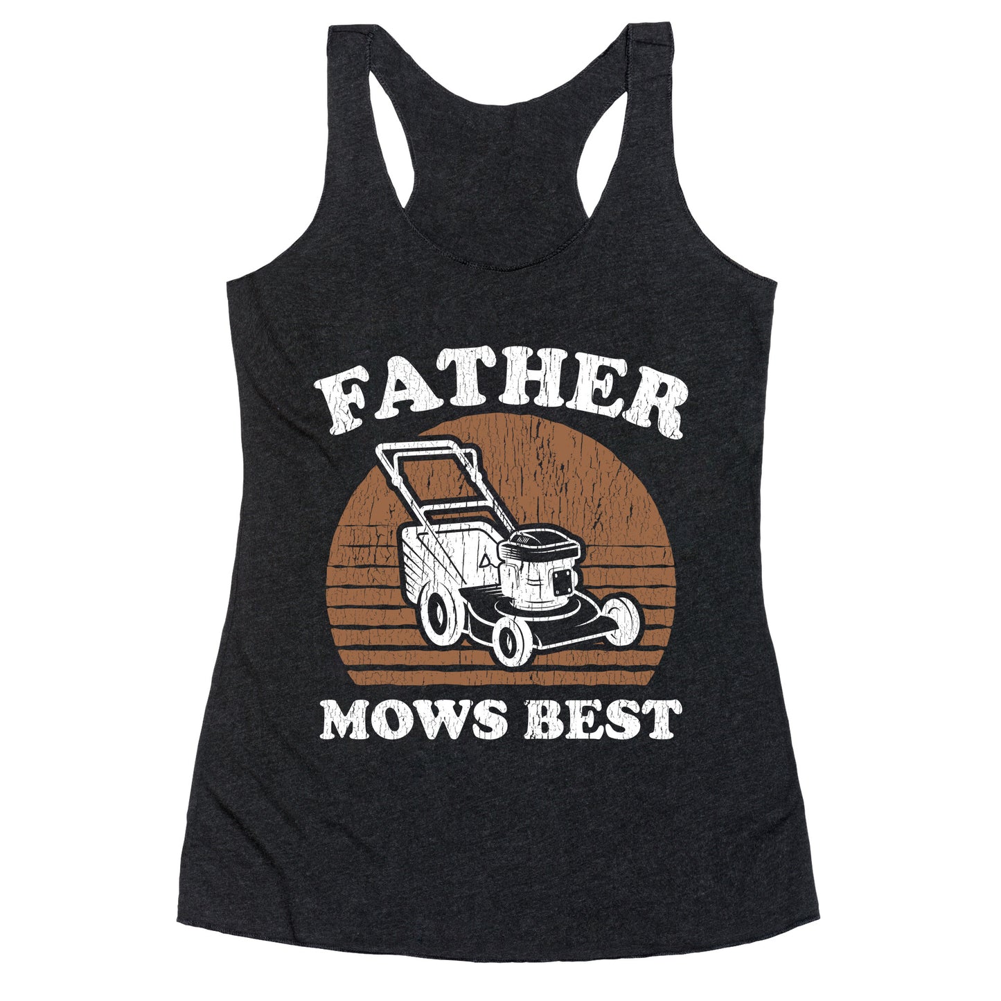 Father Mows Best Fathers Day Racerback Tank