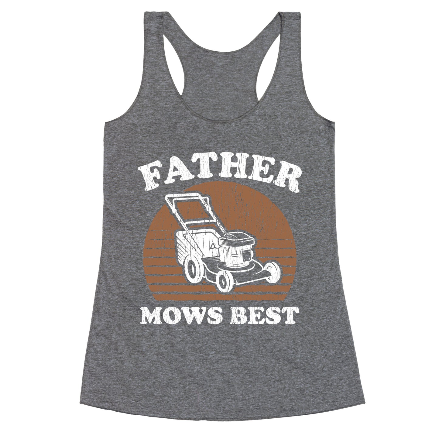 Father Mows Best Fathers Day Racerback Tank