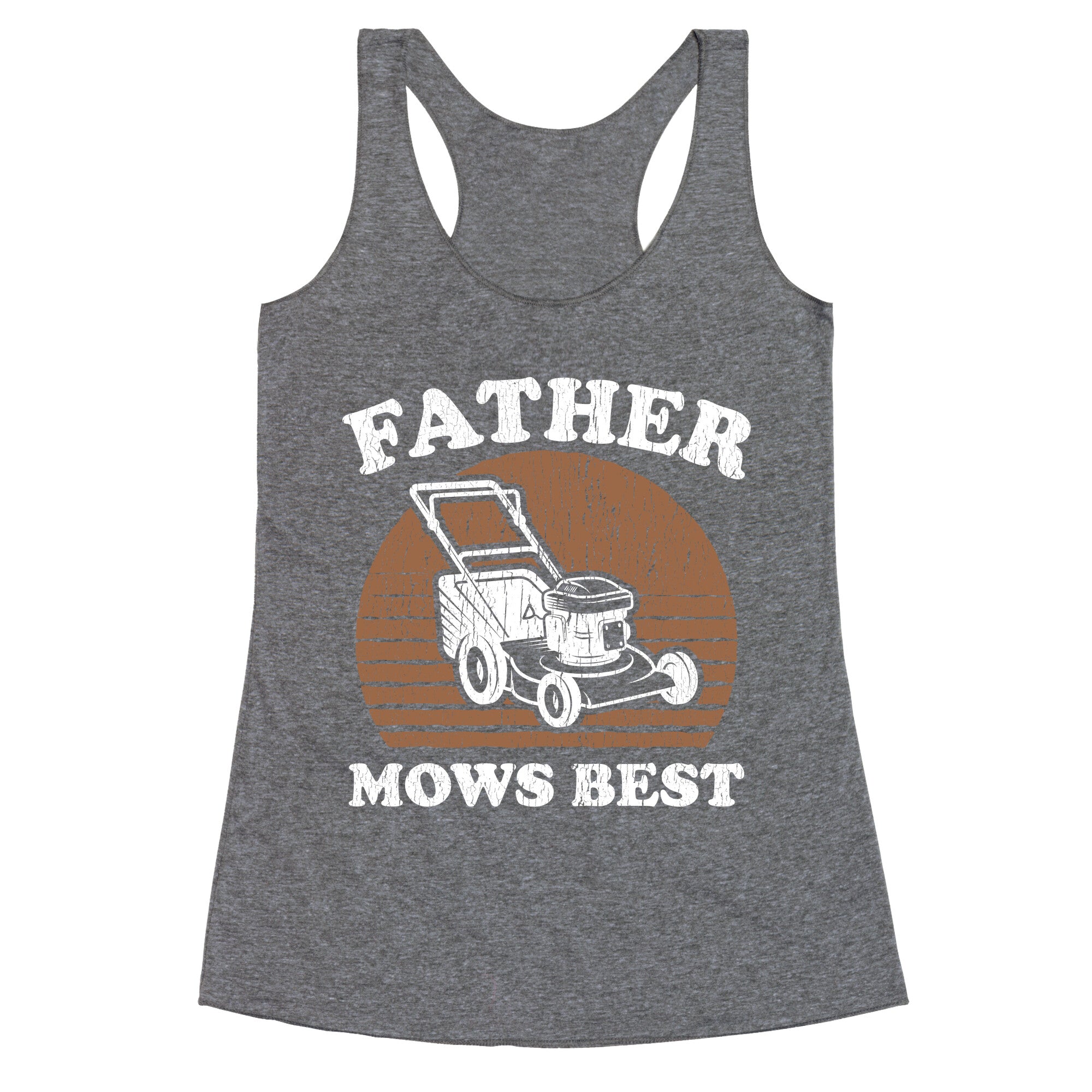 Father Mows Best Fathers Day Racerback Tank