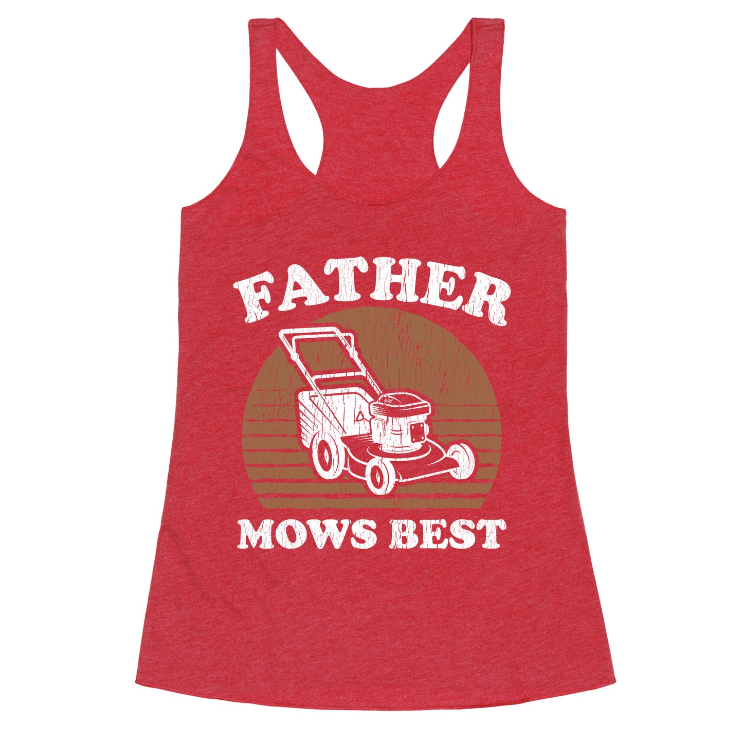 Father Mows Best Fathers Day Racerback Tank
