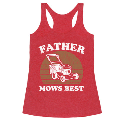 Father Mows Best Fathers Day Racerback Tank