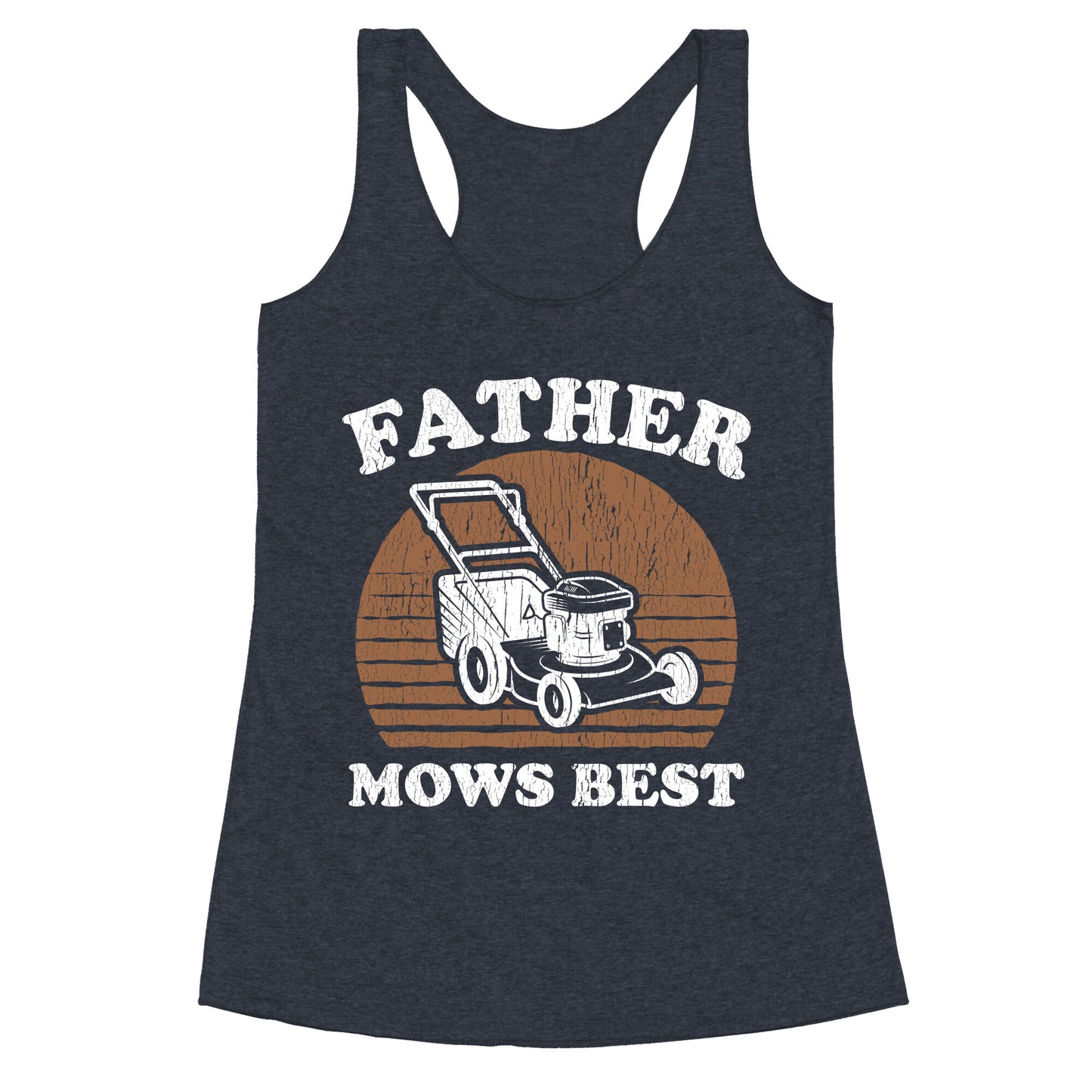 Father Mows Best Fathers Day Racerback Tank