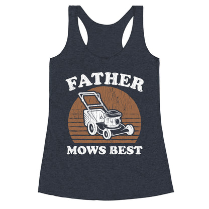 Father Mows Best Fathers Day Racerback Tank