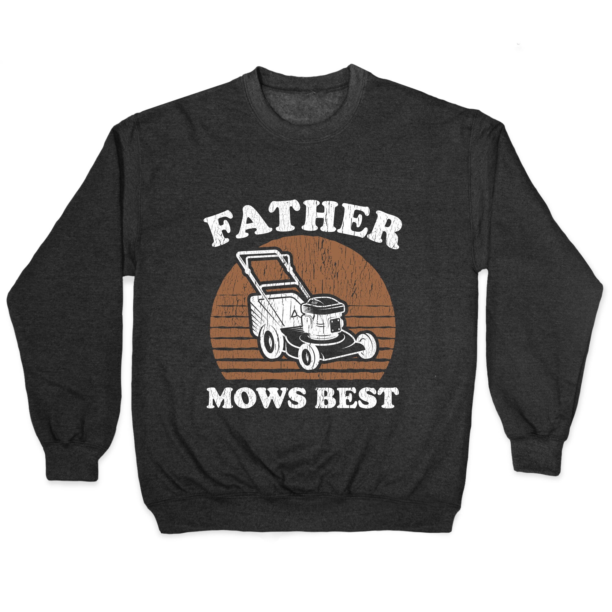 Father Mows Best Fathers Day Crewneck Sweatshirt
