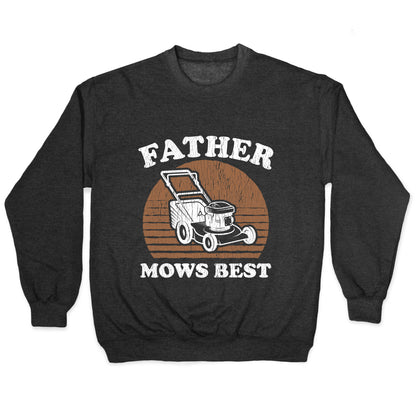 Father Mows Best Fathers Day Crewneck Sweatshirt