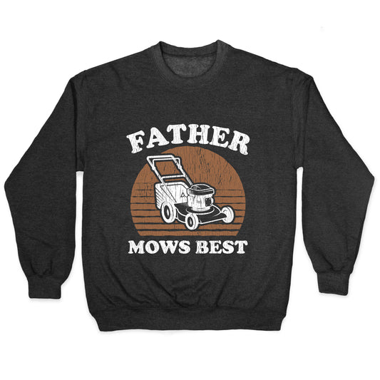 Father Mows Best Fathers Day Crewneck Sweatshirt