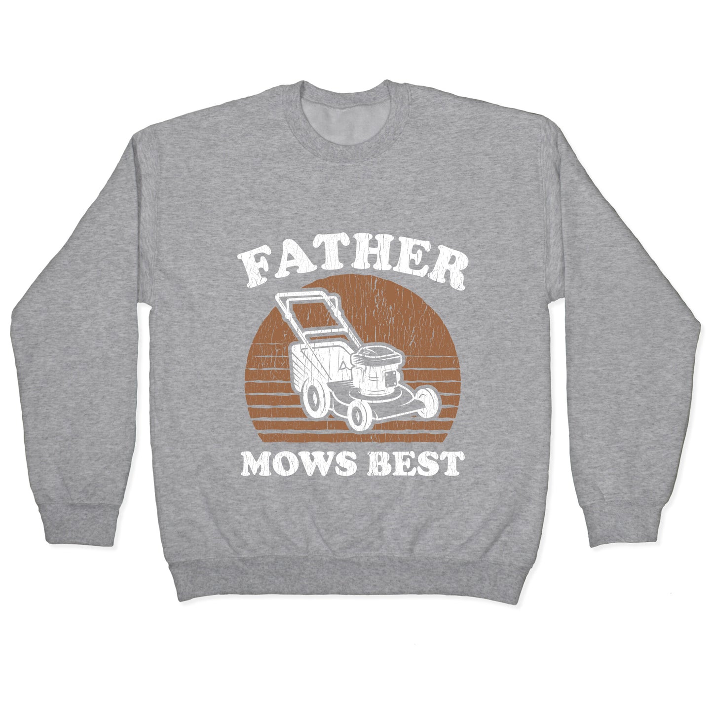 Father Mows Best Fathers Day Crewneck Sweatshirt