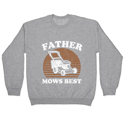 Father Mows Best Fathers Day Crewneck Sweatshirt