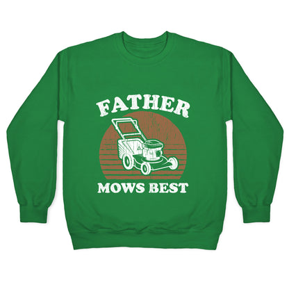 Father Mows Best Fathers Day Crewneck Sweatshirt