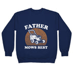 Father Mows Best Fathers Day Crewneck Sweatshirt