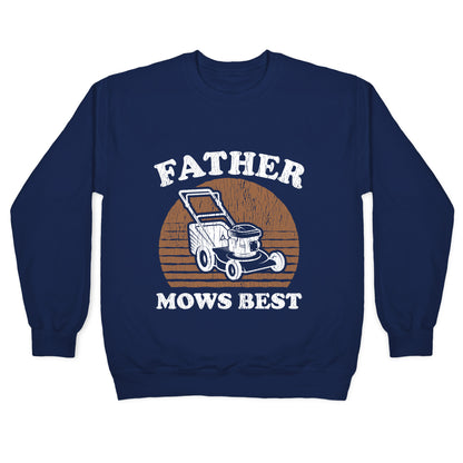 Father Mows Best Fathers Day Crewneck Sweatshirt