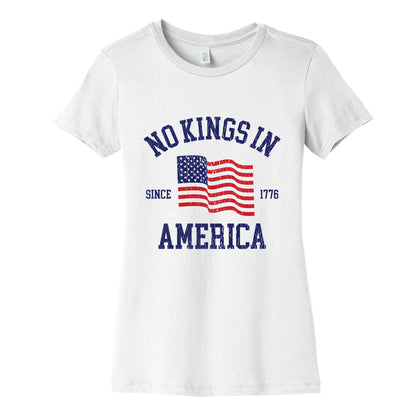 No Kings In America Since 1776 Womens Cotton Tee