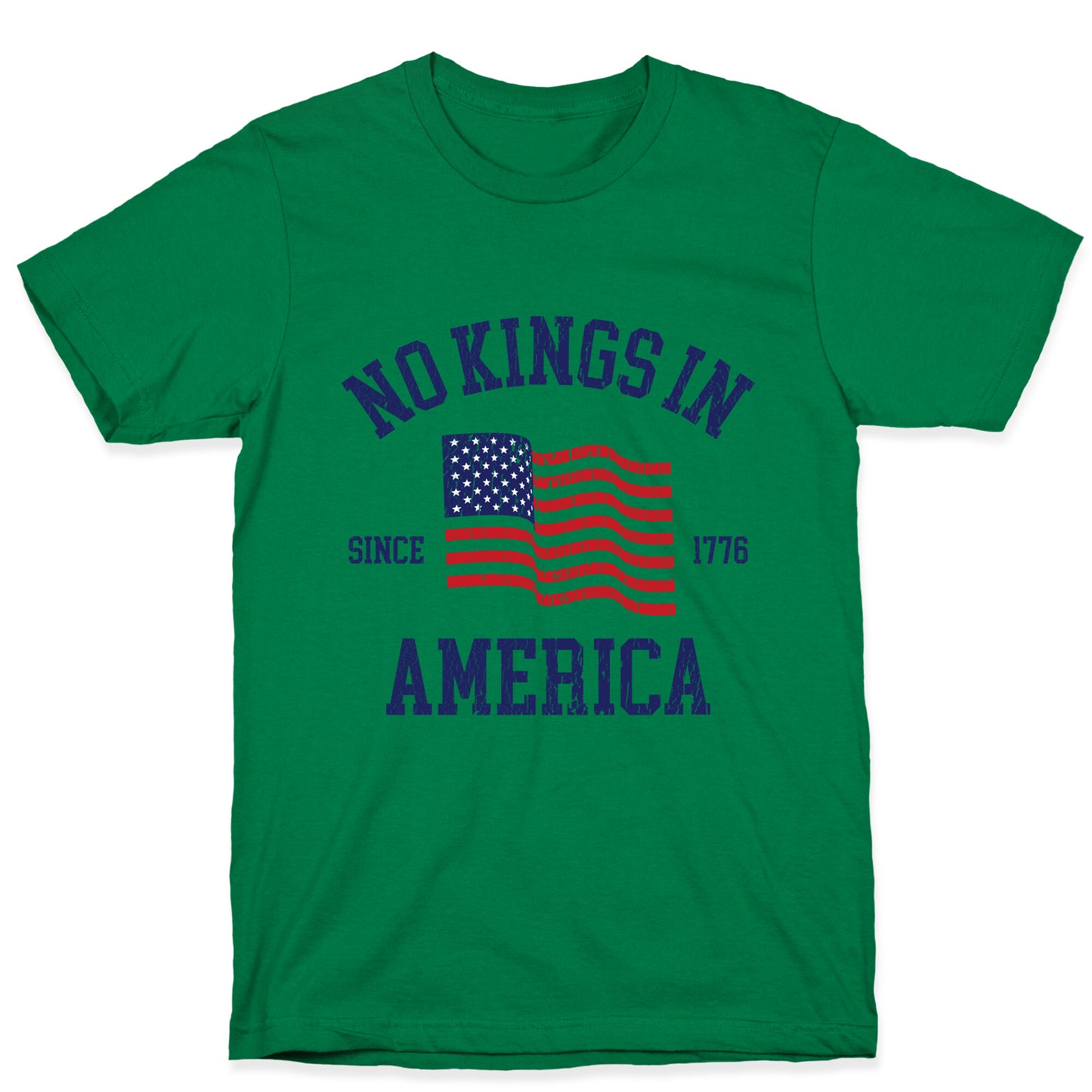 No Kings In America Since 1776 T-Shirt