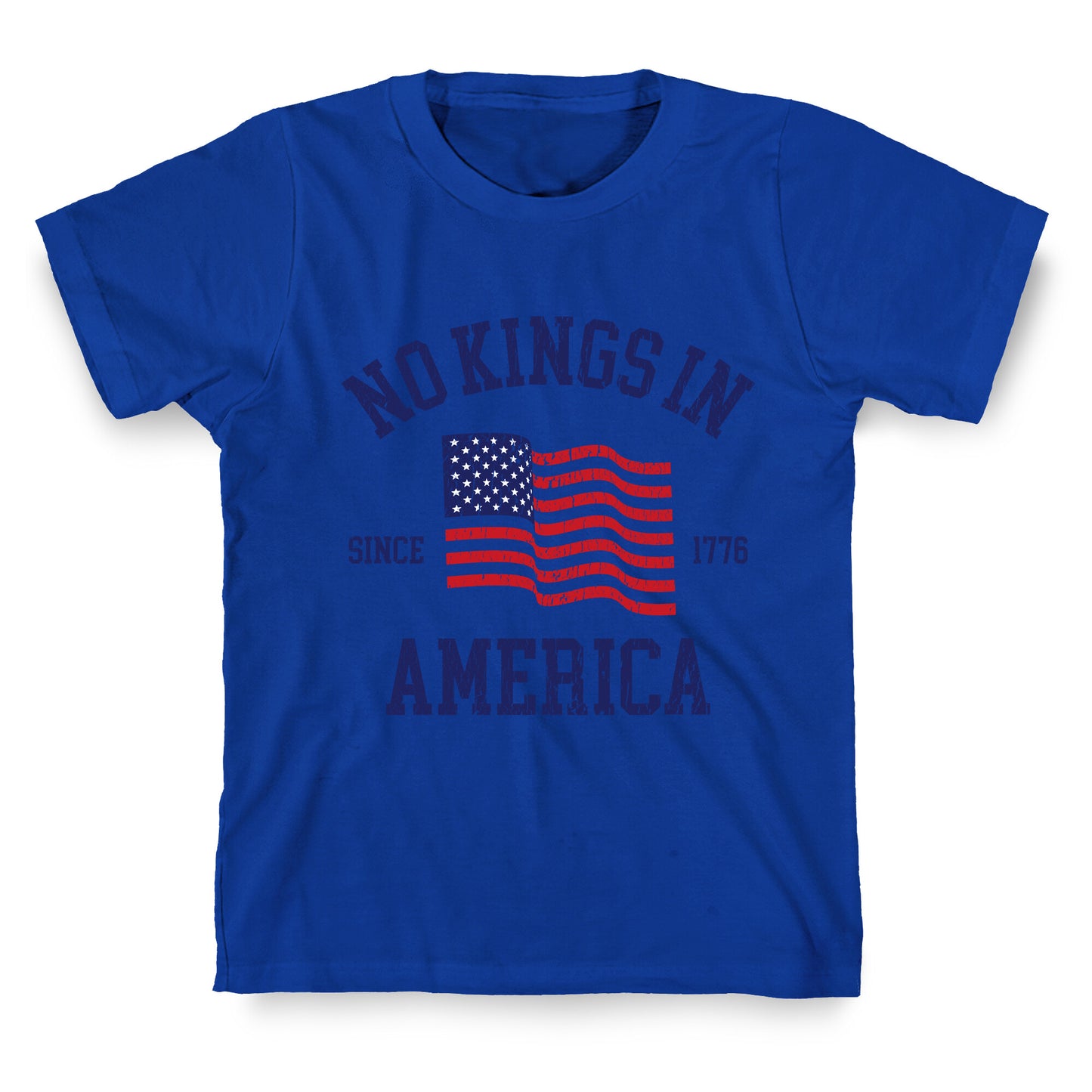 No Kings In America Since 1776 T-Shirt