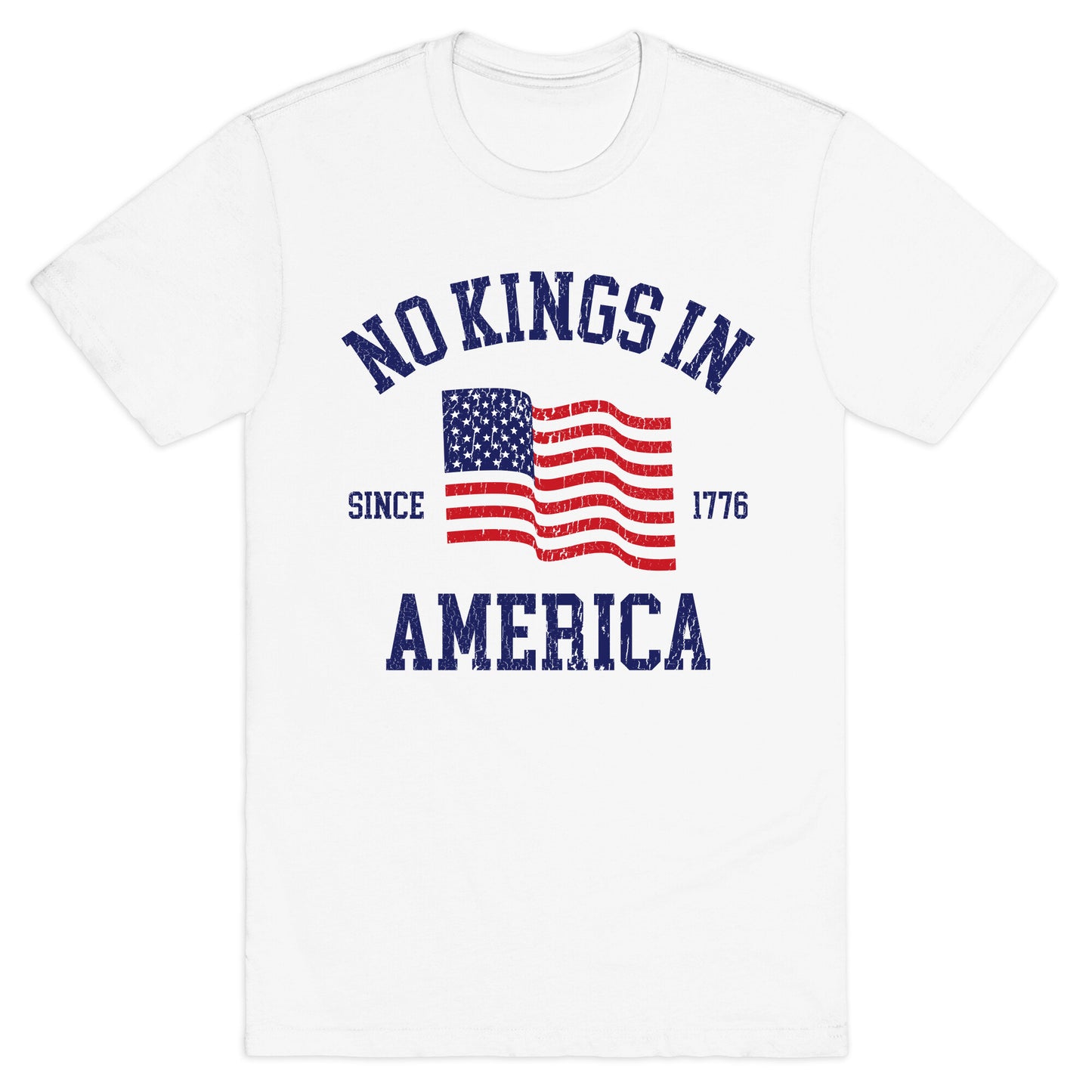 No Kings In America Since 1776 T-Shirt
