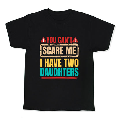 I Have Two Daughters Funny Dad Kids Tee