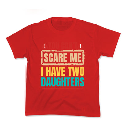 I Have Two Daughters Funny Dad Kids Tee