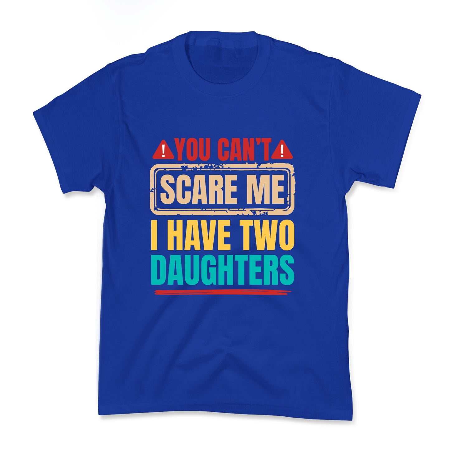 I Have Two Daughters Funny Dad Kids Tee