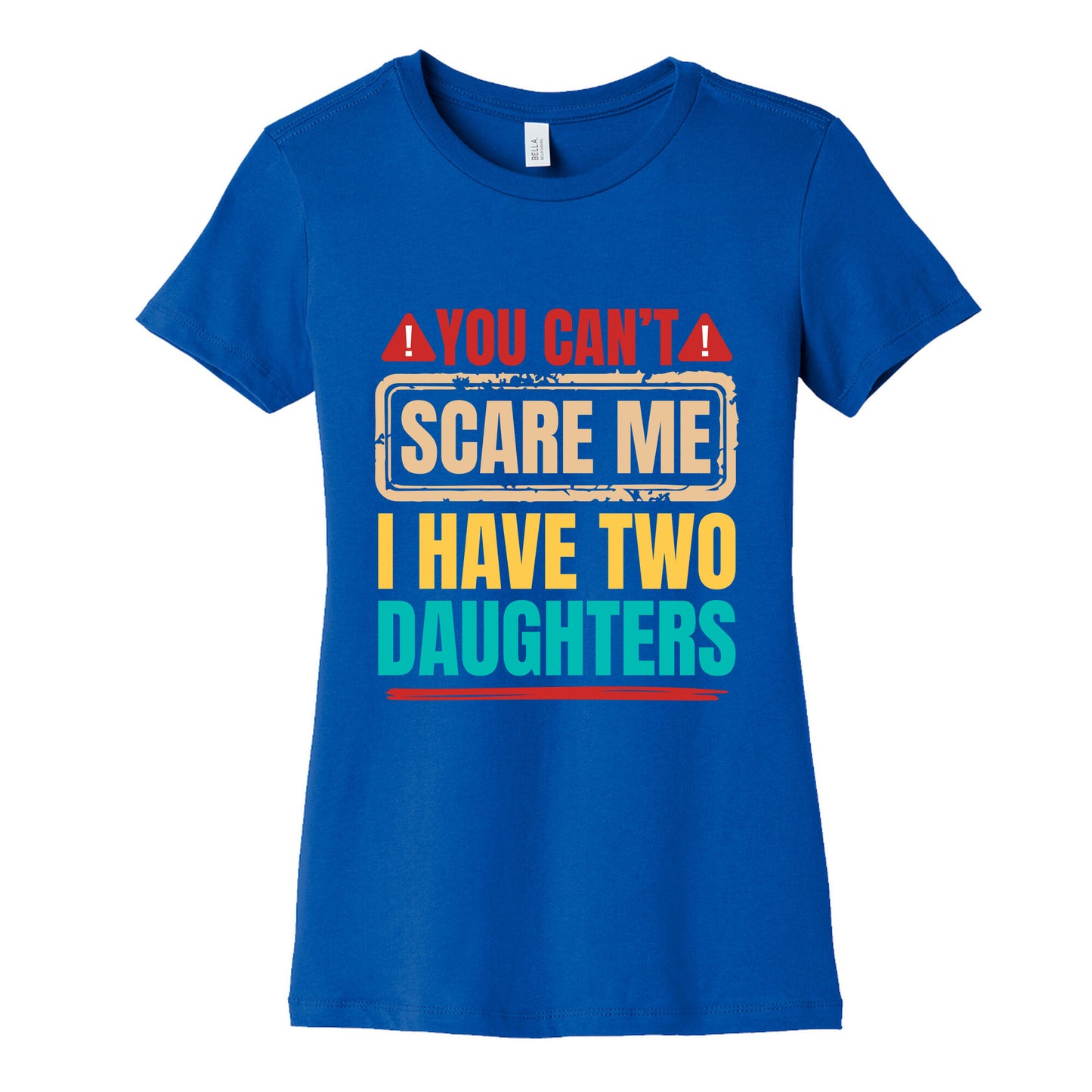 I Have Two Daughters Funny Dad Womens Cotton Tee