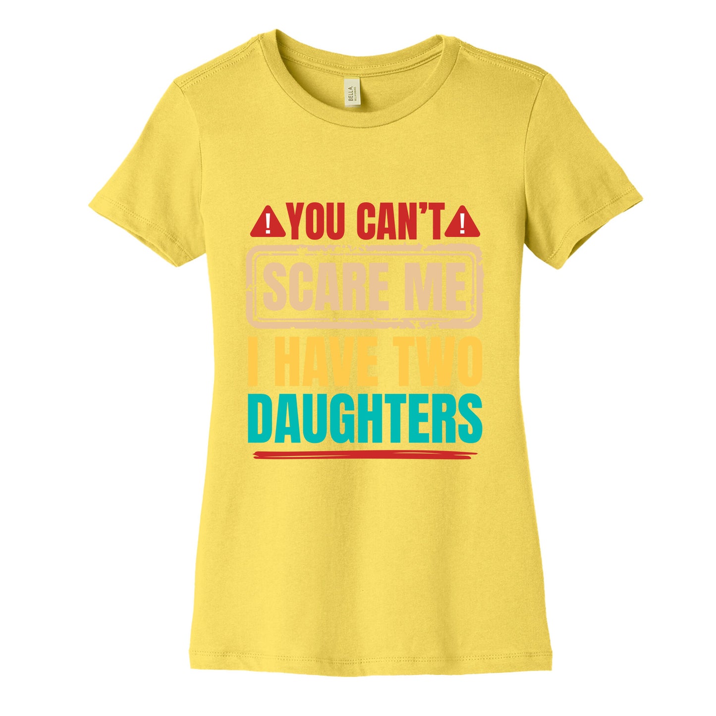 I Have Two Daughters Funny Dad Womens Cotton Tee