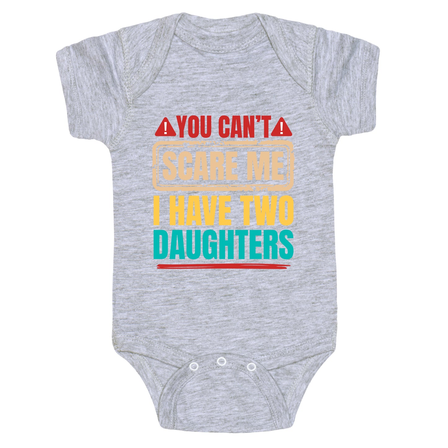 I Have Two Daughters Funny Dad Baby One-Piece