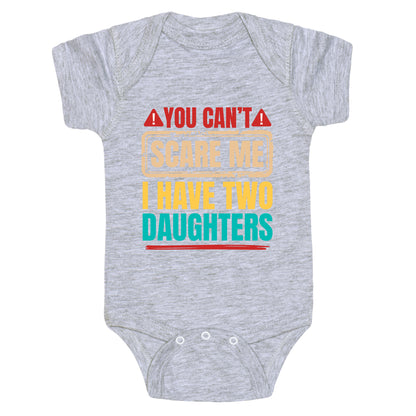 I Have Two Daughters Funny Dad Baby One-Piece