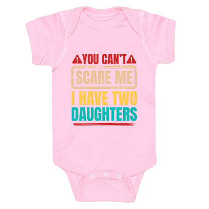 I Have Two Daughters Funny Dad Baby One-Piece