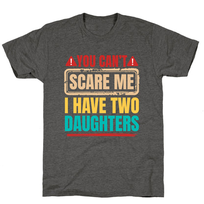 I Have Two Daughters Funny Dad Unisex Triblend Tee