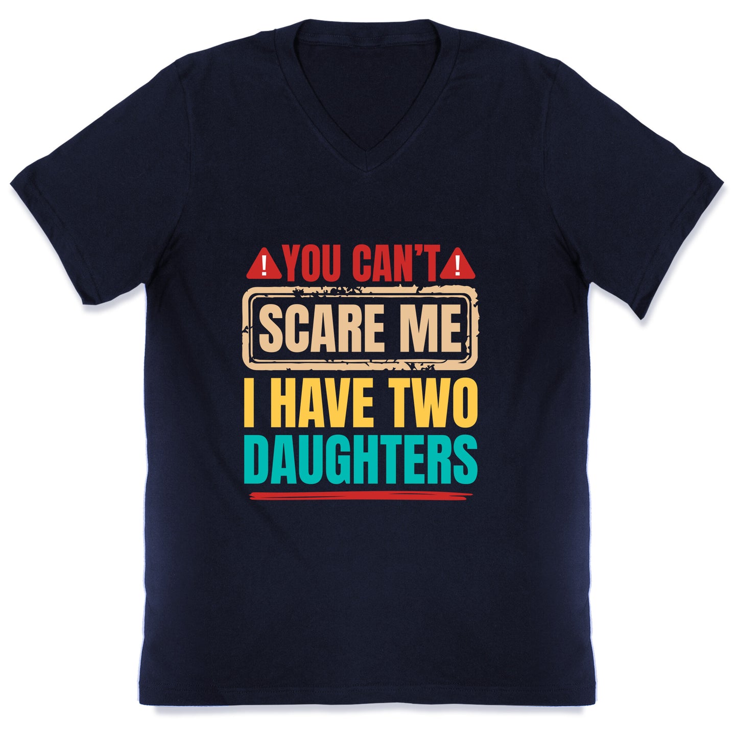 I Have Two Daughters Funny Dad V-Neck