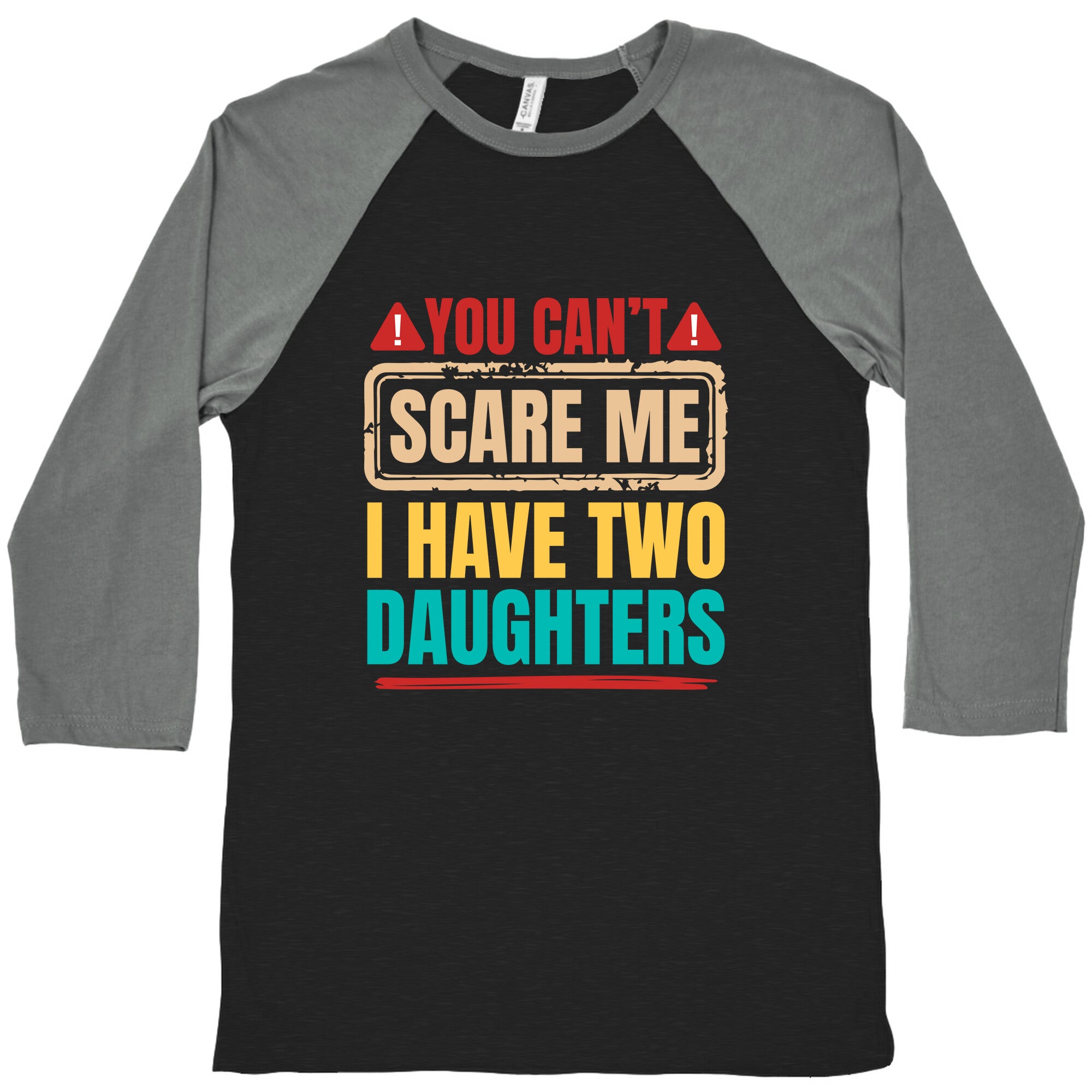 I Have Two Daughters Funny Dad Baseball Tee
