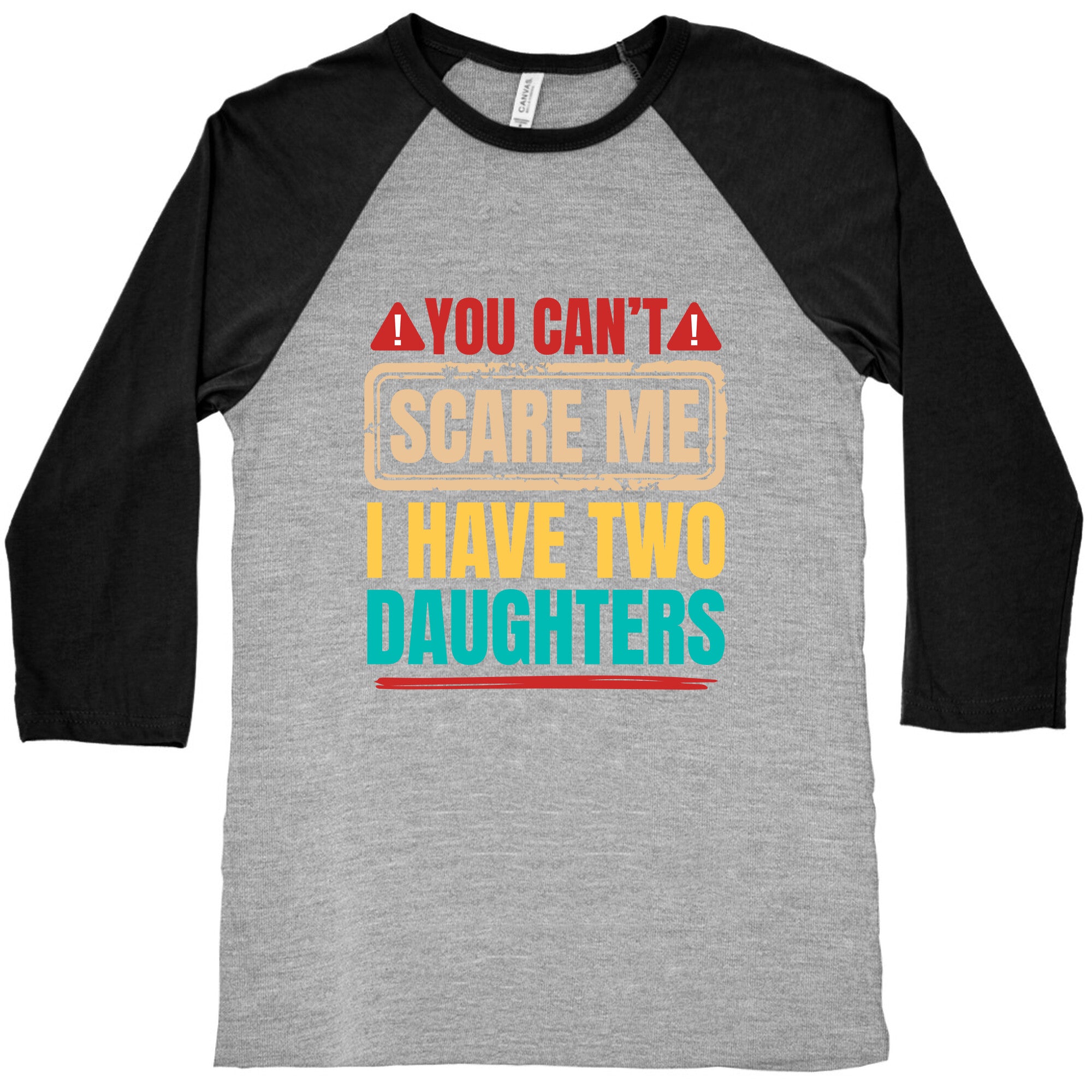 I Have Two Daughters Funny Dad Baseball Tee