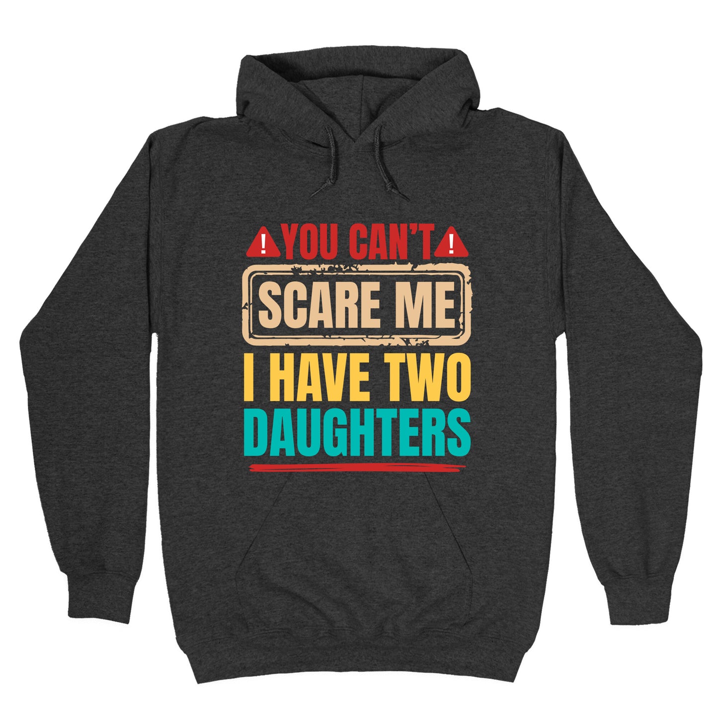 I Have Two Daughters Funny Dad Hoodie