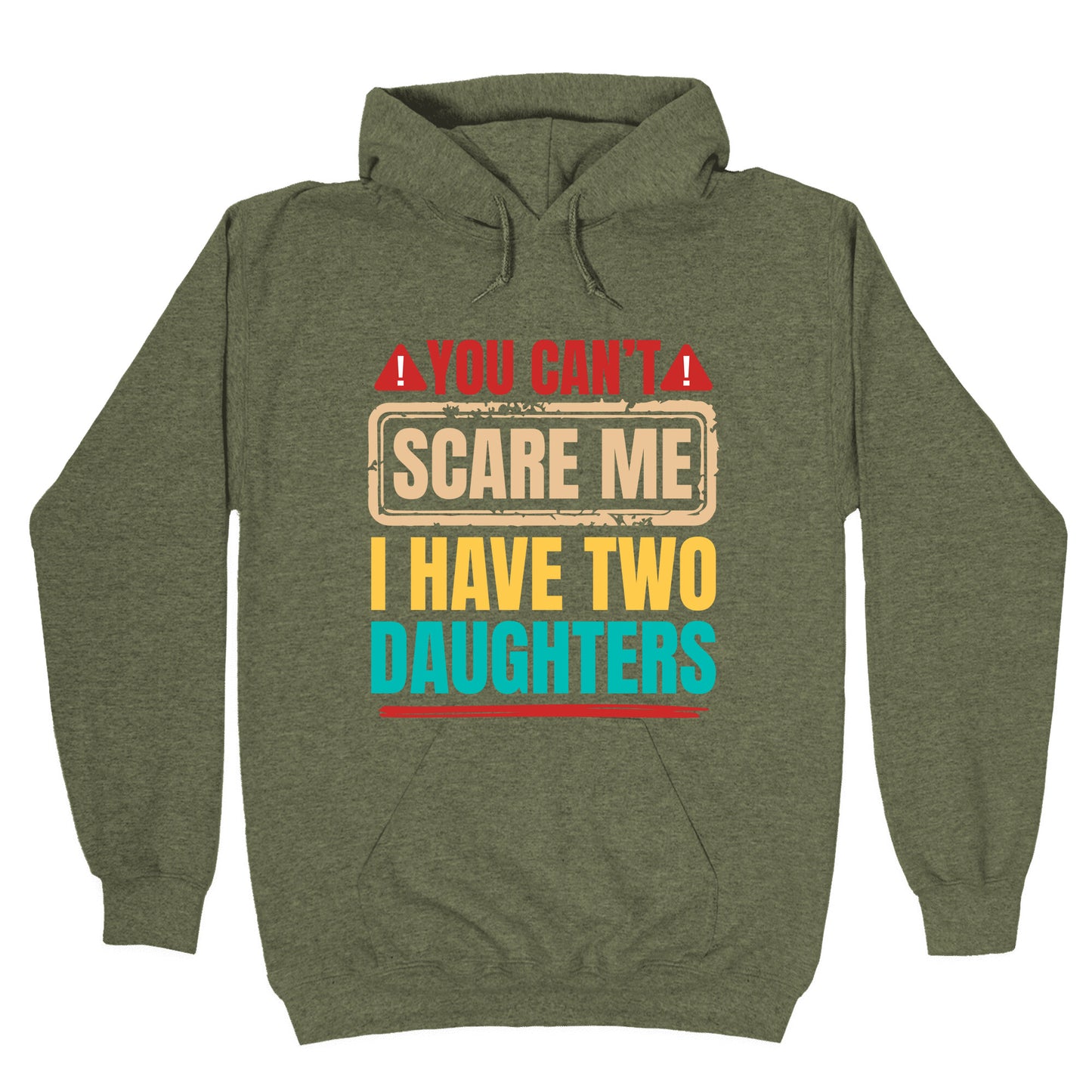 I Have Two Daughters Funny Dad Hoodie