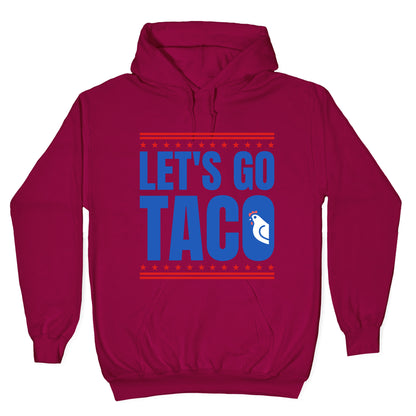 Lets Go Taco Anti Trump Hoodie