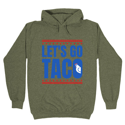 Lets Go Taco Anti Trump Hoodie