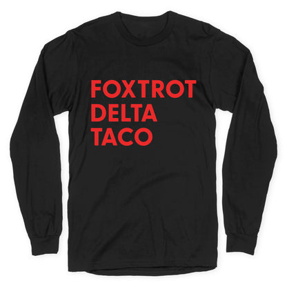 Foxtrot Delta Taco Trump Longsleeve Tee